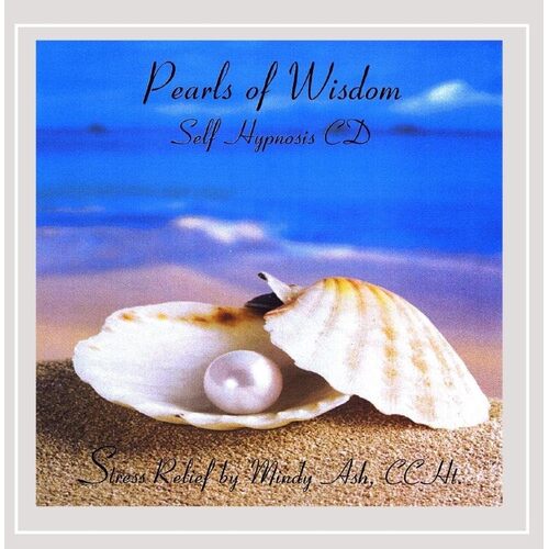 Pearls of Wisdom Self-Hypnosis Stress Relief - Mindy Ccht Ash CD