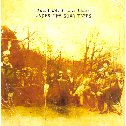 Under the Sour Trees - Richard Webb &amp; Jherek Bischoff CD