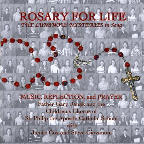 Rosary For Life Luminous Mysteries In Song -Gary Father Janak &amp; Students Of St. CD