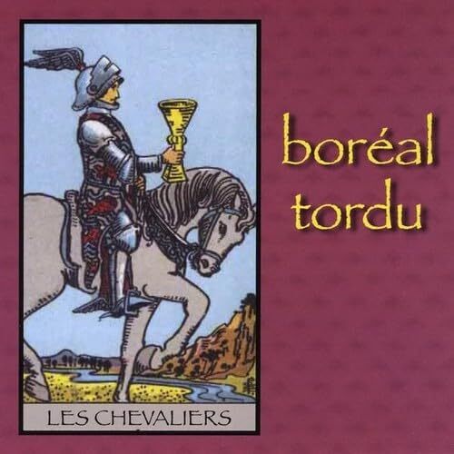 Les Chevaliers - Boral Tordu CD