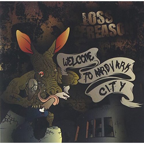 Welcome To Aardvark City -Loss Of Reason CD