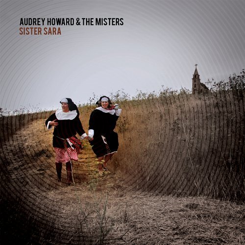 Sister Sara -Audrey Howard &amp; The Misters CD
