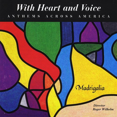 With Heart &amp; Voice: Anthems Across America - Madrigalia CD