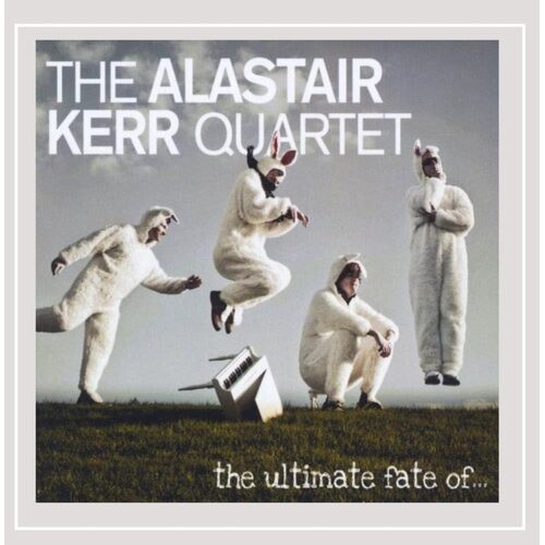 Ultimate Fate of - Alastair Kerr Quartet CD