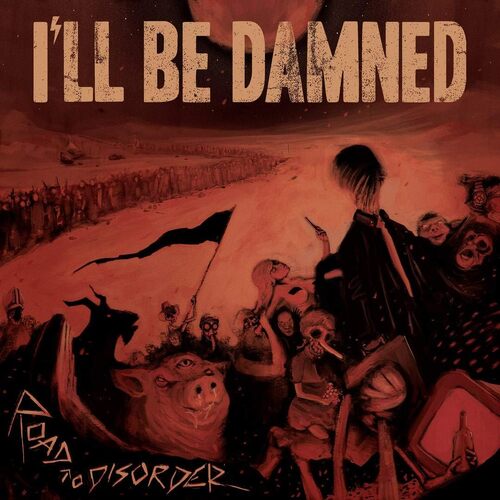 Road To Disorder - ILl Be Damned CD