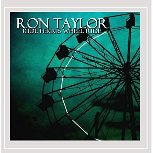 Ride Ferris Wheel Ride -Ron Taylor CD