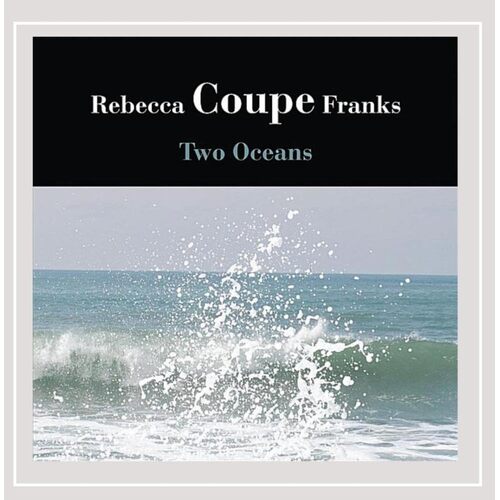 Two Oceans - Rebecca Coupe Franks CD