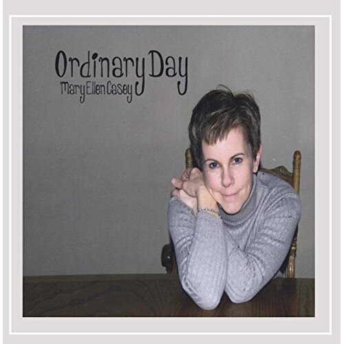 Mary Ellen Casey - Ordinary Day CD