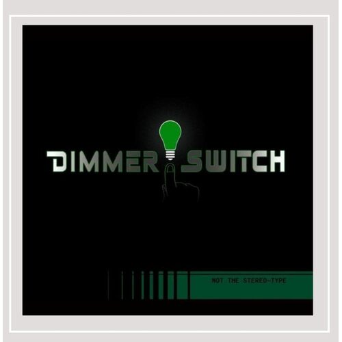 Not the Stereo-Type - Dimmer Switch CD