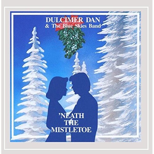 Neath The Mistletoe -Dulcimer Dan &amp; The Blue Skies Band CD