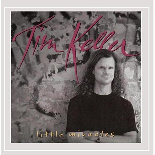 Little Miracles -Tim Keller CD
