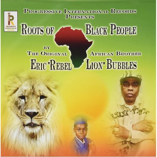 Roots Of Black People -Eric &quot;Rebel Lion&quot; Bubbles CD