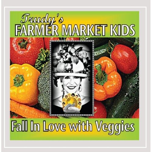 Trudys Farmer Market Kids: Fall in Love with Veggi - Trudy Maitoza CD