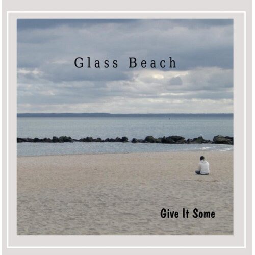 Give It Some - Glass Beach CD