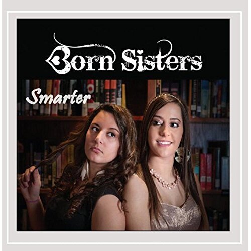 Smarter -Born Sisters CD
