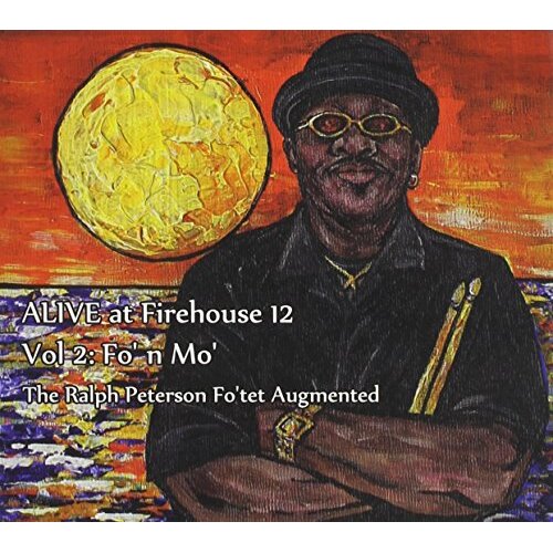 Alive At Firehouse Vol. 2: Fo N Mo -Ralph Peterson, Ralph Peterson Fo&#39;Tet CD
