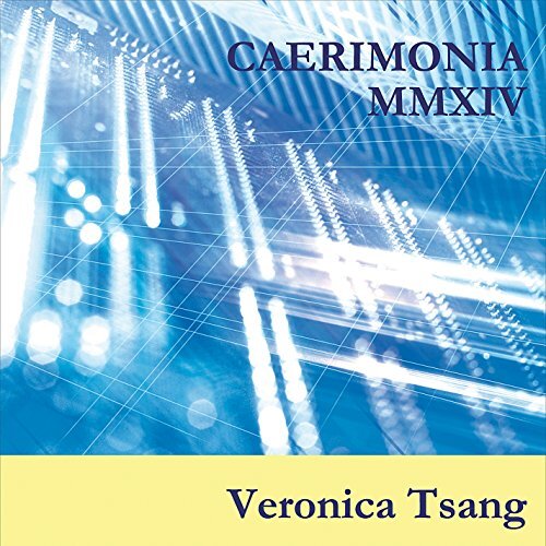 Caerimonia Mmxiv -Veronica Tsang CD