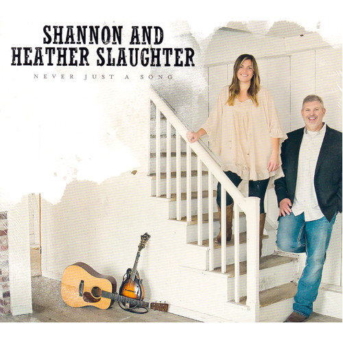 Never Just A Song -Shannon &amp; Heather Slaughter , Shannon Slaughter &amp; Heather CD