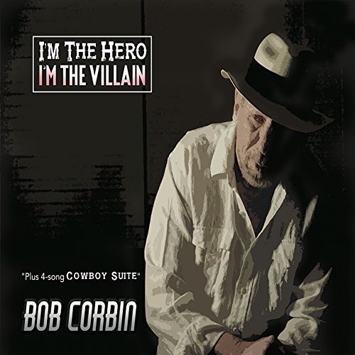 I&#39;M The Hero, I&#39;M The Villain -Corbin, Bob CD