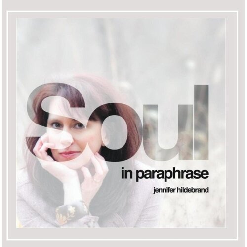 Soul In Paraphrase -Jennifer Hildebrand CD