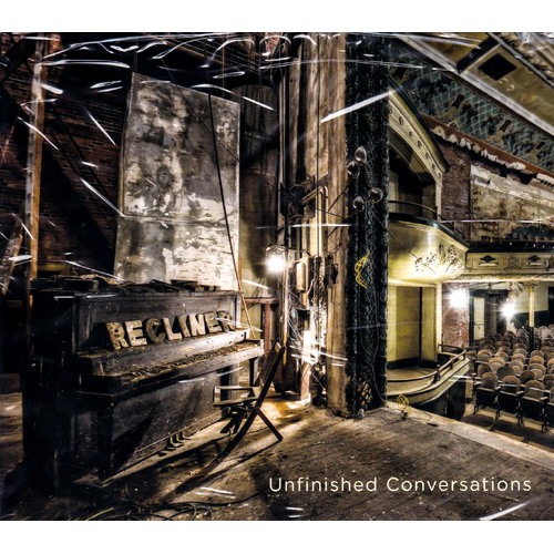 Unfinished Conversations -Recliner CD