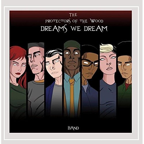 Dreams We Dream -Protectors Of The Wood Band CD