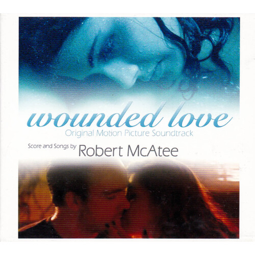 Wounded Love (Original Soundtrack) -Robert Mcatee CD