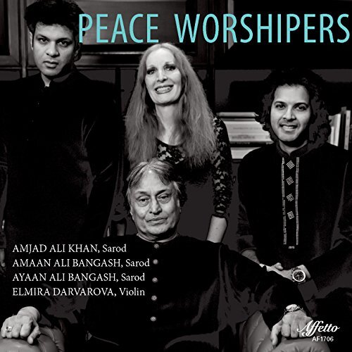 Peace Worshipers -Amjad Ali Khan Elmira Darvarova Amaan Ali Bangash Ayaan Ali CD
