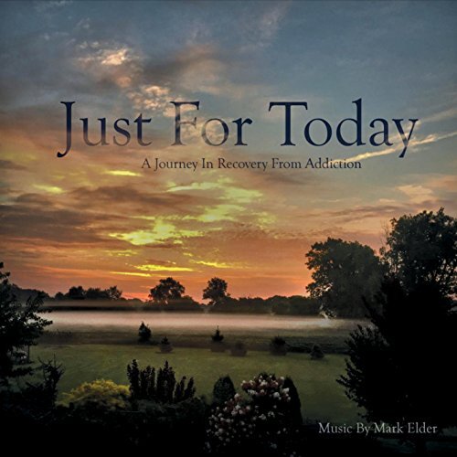 Just For Today: A Journey In Recovery From Addiction -Mark Elder CD