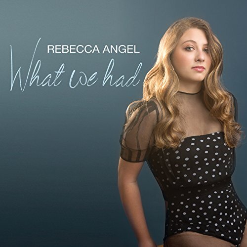 What We Had -Angel, Rebecca CD