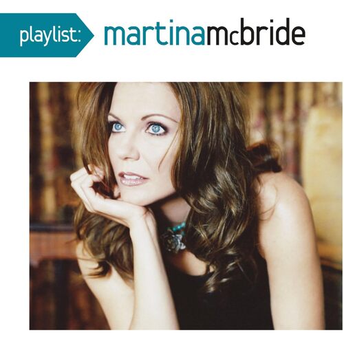 Playlist Very Best Of Martina Mcbride - Martina Mcbride CD