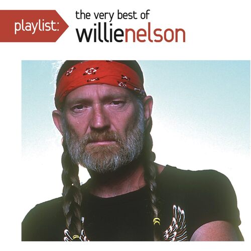 Playlist Very Best Of Willie Nelson - Willie Nelson CD