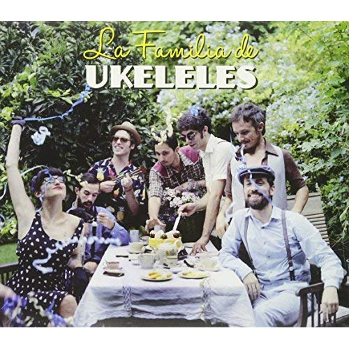 La Famila de Ukeleles - La Familia De Ukeleles CD