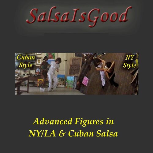 Advanced Figures in NY la &amp; Cuban Salsa - Salsaisgood CD