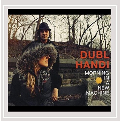 Morning In A New Machine -Dubl Handi CD