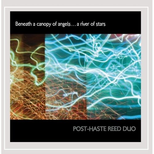 Beneath A Canopy Of Angels A River Of Stars - Post-Haste Reed Duo CD