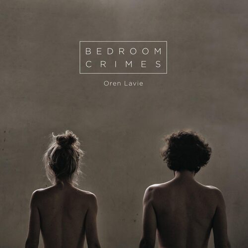 Bedroom Crimes - Oren Lavie CD