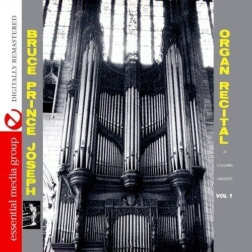Organ Recital At Columbia University, Vol. 1 - Bruce Princejoseph CD