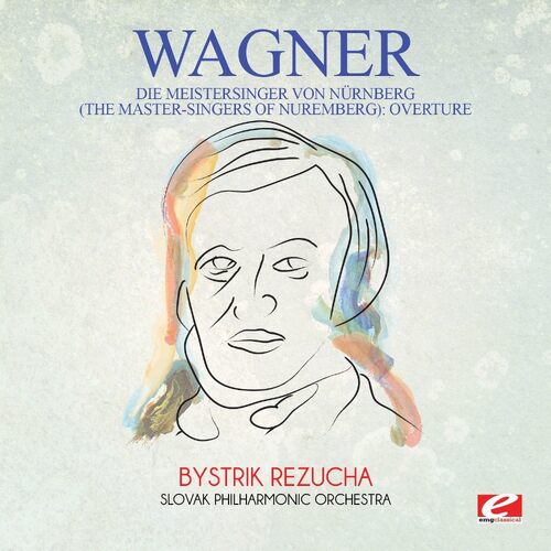 Wagner: Die Meistersinger von Nurnberg (The Master-Singers ofNuremberg): Overture - Wagner CD
