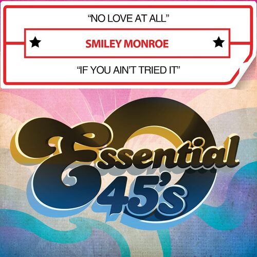 No Love at All / If You Aint Tried It - Smiley Monroe CD