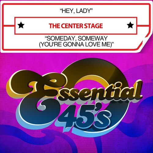 Hey, Lady / Someday, Someway (Youre Gonna Love Me) - Center Stage CD