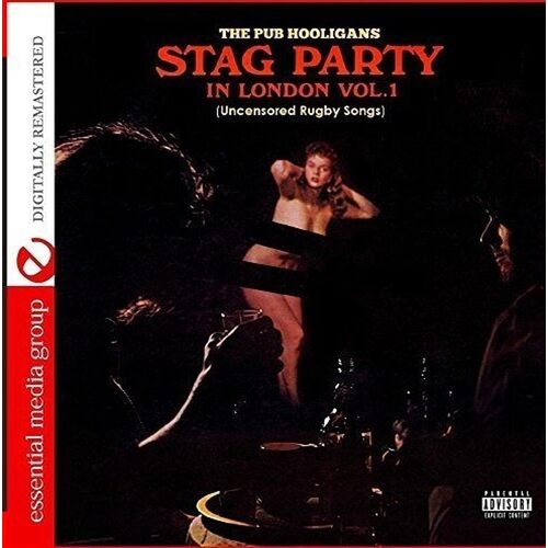 Stag Party In London - Uncensored Rugby Songs Vol. 1 (DigitallyRemastered) - Pub Hooligans CD