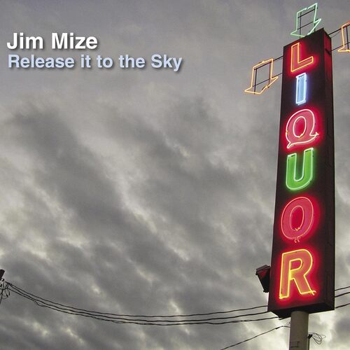 Release It To The Sky - Jim Mize CD