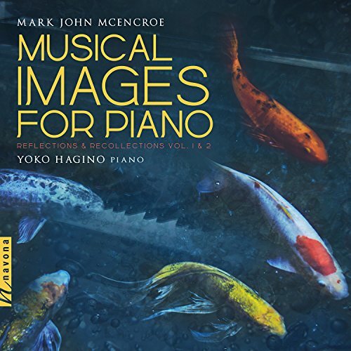 Musical Images Piano / Reflections &amp; Recollections -Mark John Mcenroe CD