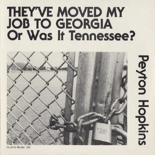 They Moved My Job to Georgia or Was It Tennessee? - Peyton Hopkins CD