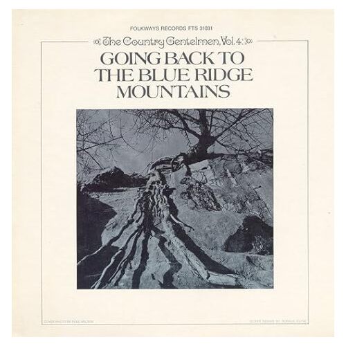 Vol. 4: Going Back to the Blue Ridge Mountains - The Country Gentlemen CD