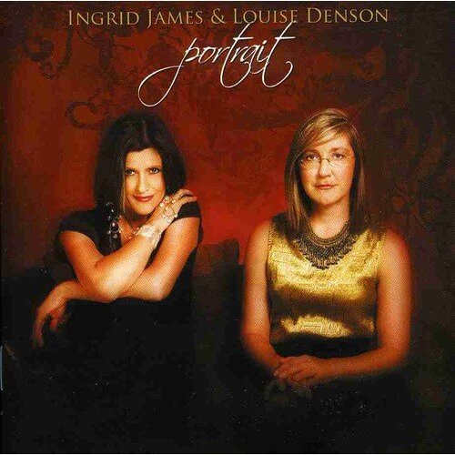Portrait - Ingrid James/Louise Denson CD