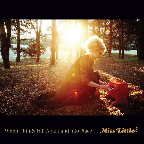 When Things Fall Apart &amp; Into Place - Miss Little CD