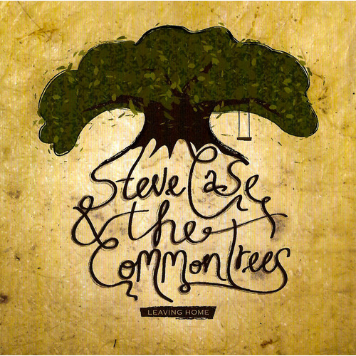 Steve Case &amp; The Common Trees - Leaving Home CD