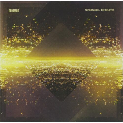 The Dreamer, The Believer - Common CD
